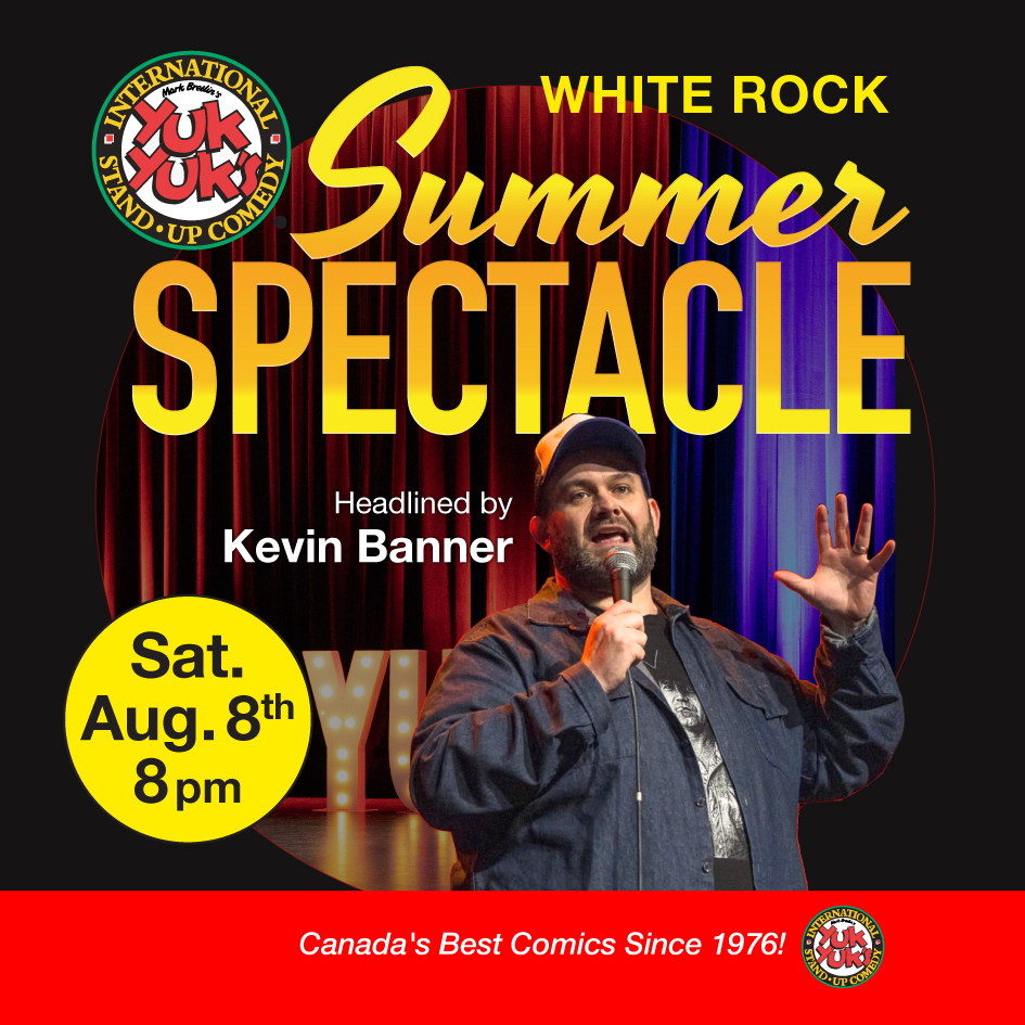 Yuk Yuk’s White Rock SUMMER Spectacle 2026